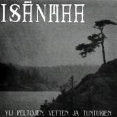 ISANMAA - Yli Peltojen, Vetten Ja Tunturien - 7"EP